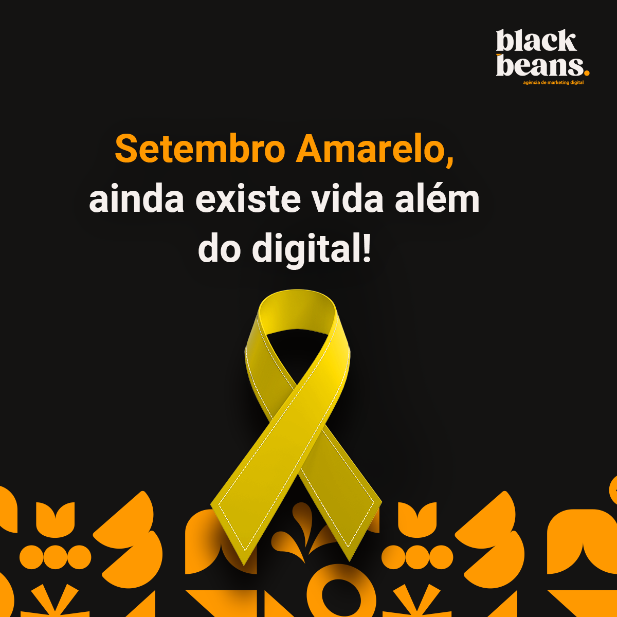 Setembro Amarelo, ainda existe vida além do digital.